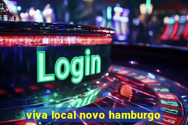 viva local novo hamburgo